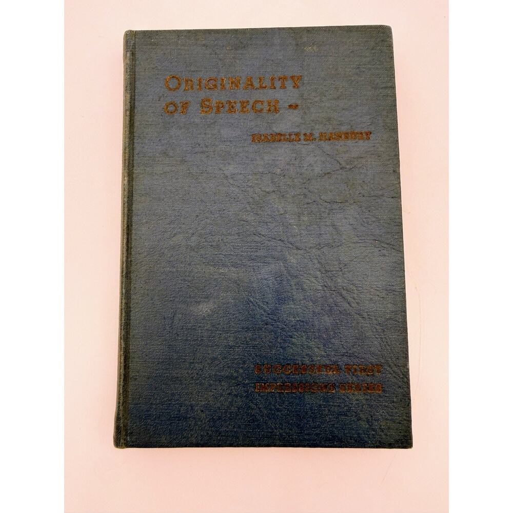Originality of Speech 1932 Isabelle M. Hanbury Public Speaking Hardcover